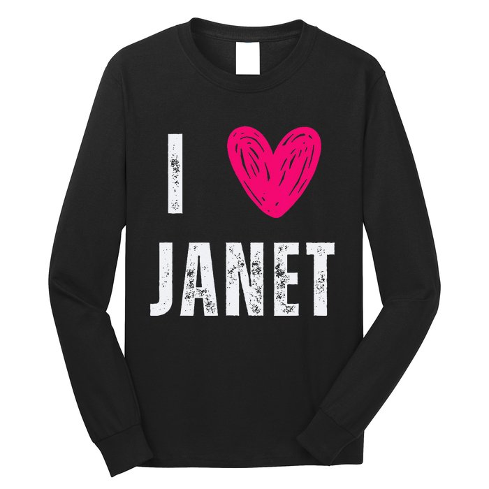 I Love Janet First Name Janet Long Sleeve Shirt