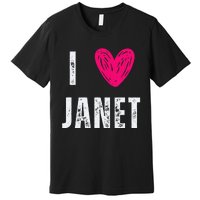 I Love Janet First Name Janet Premium T-Shirt