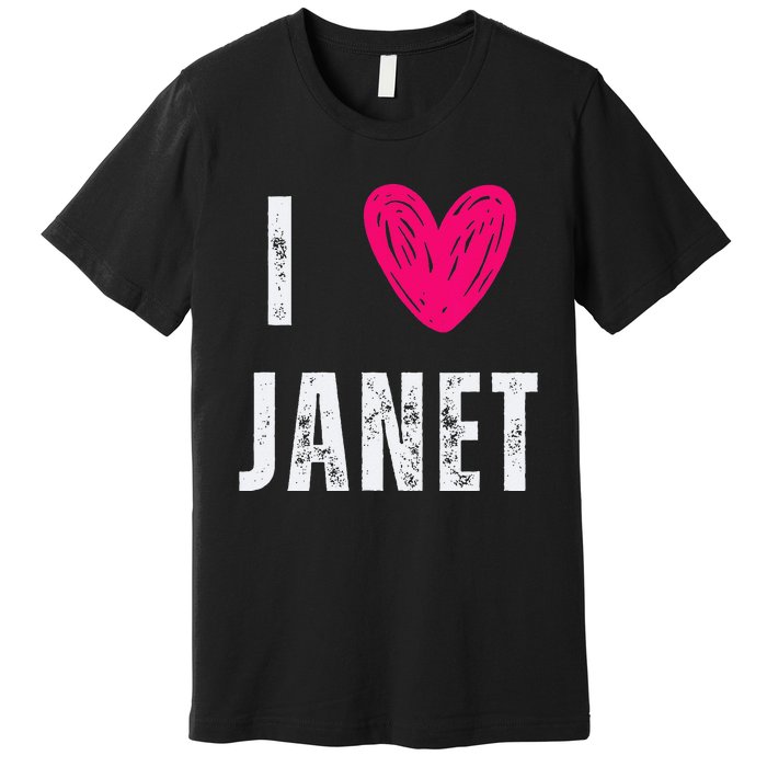 I Love Janet First Name Janet Premium T-Shirt