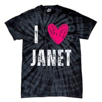 I Love Janet First Name Janet Tie-Dye T-Shirt