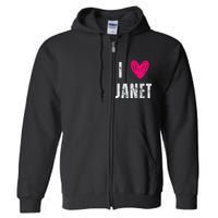 I Love Janet First Name Janet Full Zip Hoodie