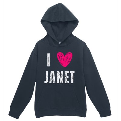 I Love Janet First Name Janet Urban Pullover Hoodie