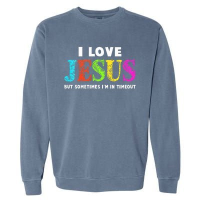 I Love Jesus Christian Faith Gifts Cute Garment-Dyed Sweatshirt