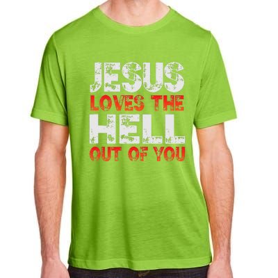 I Love Jesus And Jesus Loves The Hell Out Of You Adult ChromaSoft Performance T-Shirt