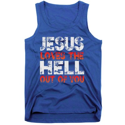 I Love Jesus And Jesus Loves The Hell Out Of You Tank Top