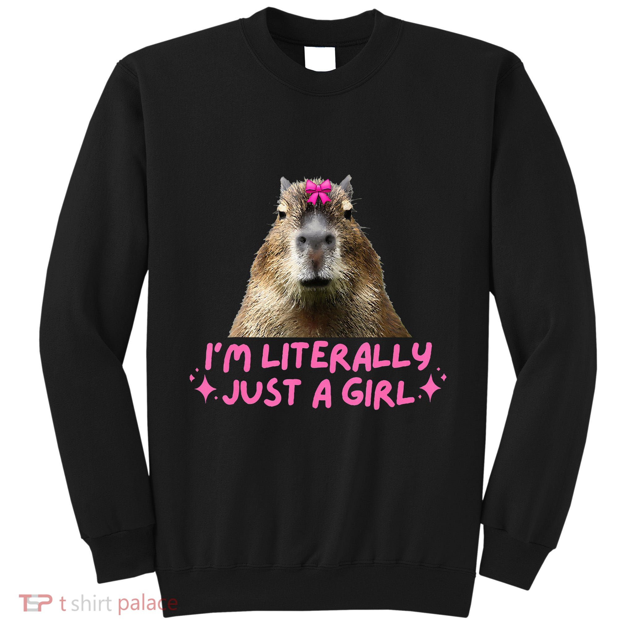 IM Literally Just A Girl Capybara Coquette Tall Sweatshirt