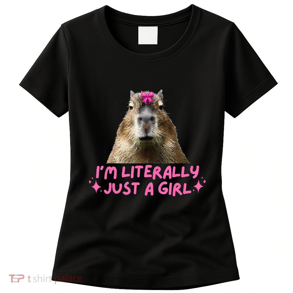 IM Literally Just A Girl Capybara Coquette Womens T-Shirt