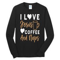 I Love Jesus Coffee And Naps Funny Christian Tall Long Sleeve T-Shirt