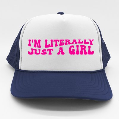 IM Literally Just A Girl Trucker Hat