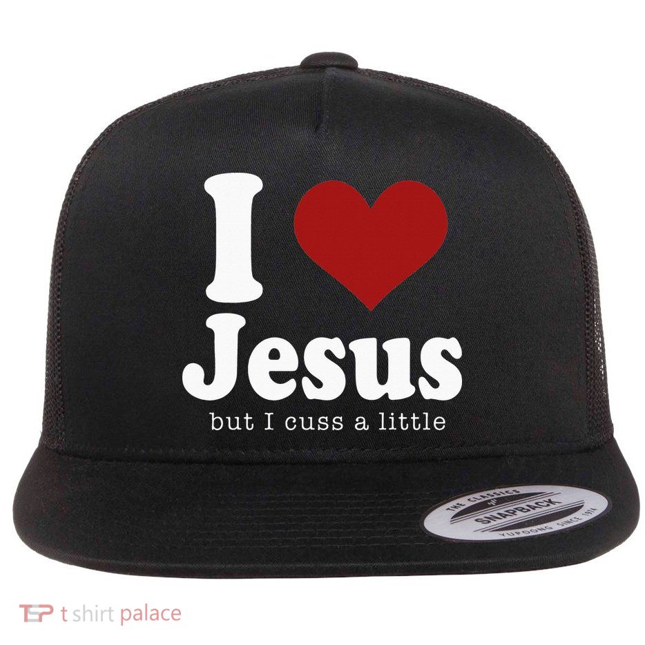 I Love Jesus But I Cuss A Little Funny Christian Flatbill Hat