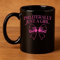 IM Literally Just A Girl Coquette Bow 11oz C Handle Ceramic Mug