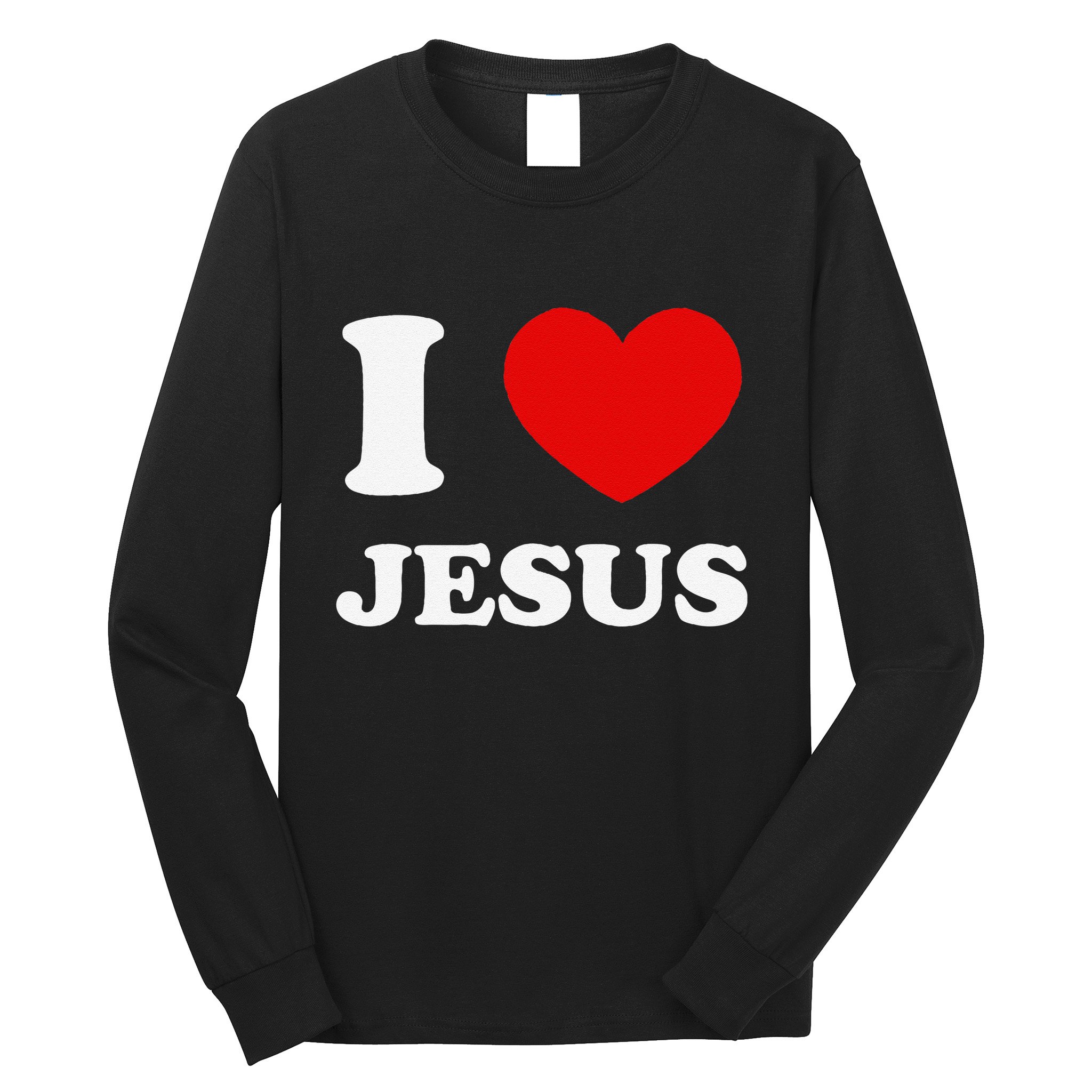 I Love Jesus I Heart Jesus Funny Jesus Long Sleeve Shirt
