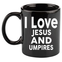 I Love Jesus And UMPIRES For UMPIRE 11oz C Handle Ceramic Mug