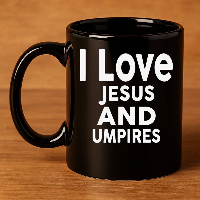 I Love Jesus And UMPIRES For UMPIRE 11oz C Handle Ceramic Mug