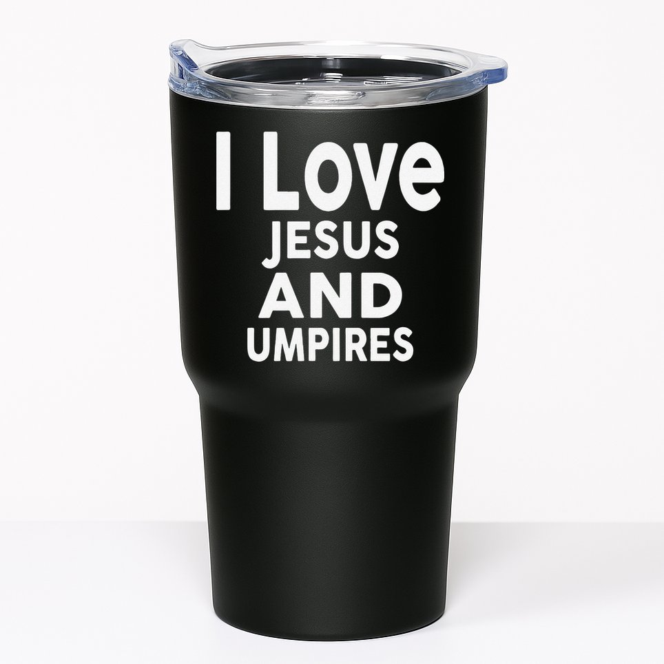 I Love Jesus And UMPIRES For UMPIRE Tumbler