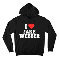 I Love Jake Webber I Heart Jake Webber Hoodie