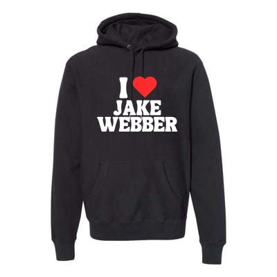 I Love Jake Webber I Heart Jake Webber Premium Hoodie