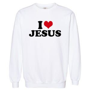 I Love Jesus Garment-Dyed Sweatshirt