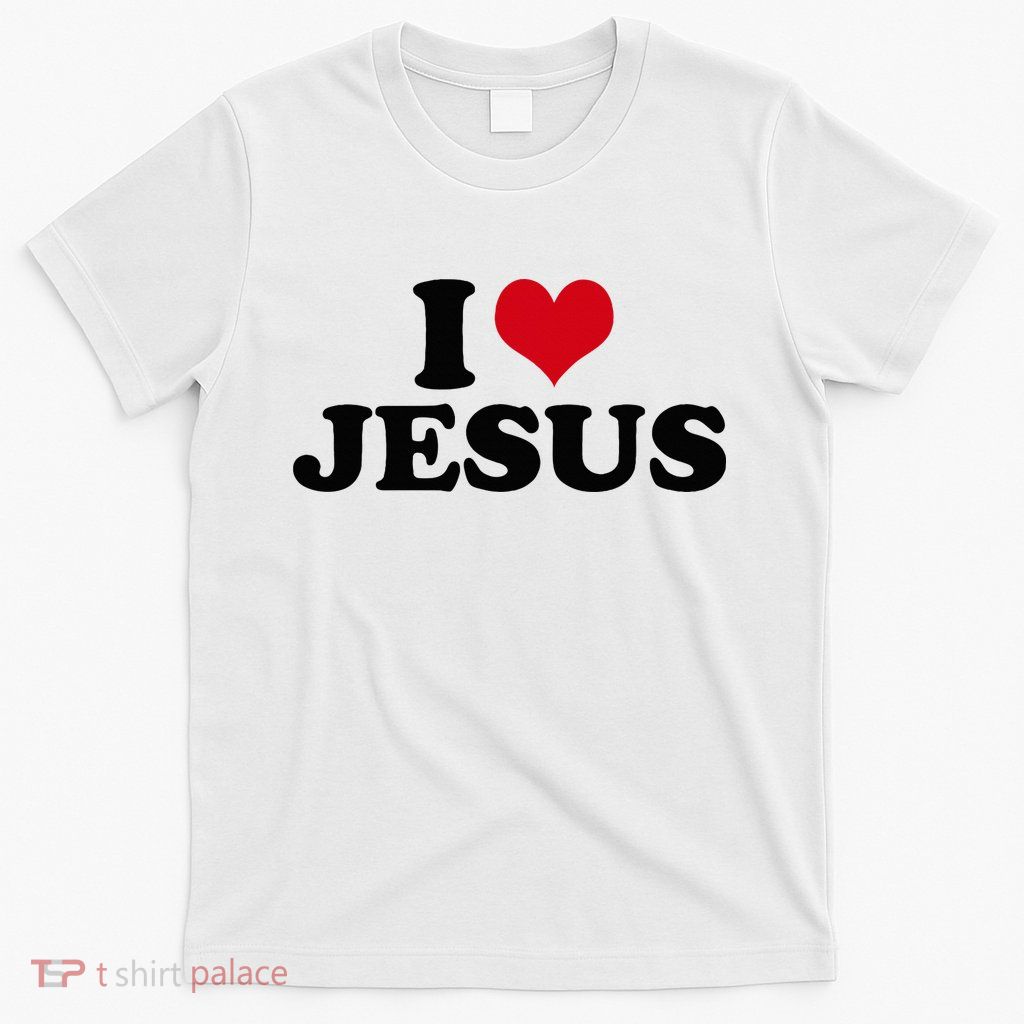 I Love Jesus T-Shirt
