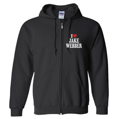 I Love Jake Webber Funny Full Zip Hoodie