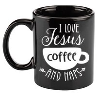 I Love Jesus Coffee And Naps 11oz C Handle Ceramic Mug