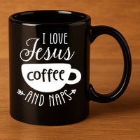 I Love Jesus Coffee And Naps 11oz C Handle Ceramic Mug