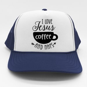 I Love Jesus Coffee And Naps Trucker Hat