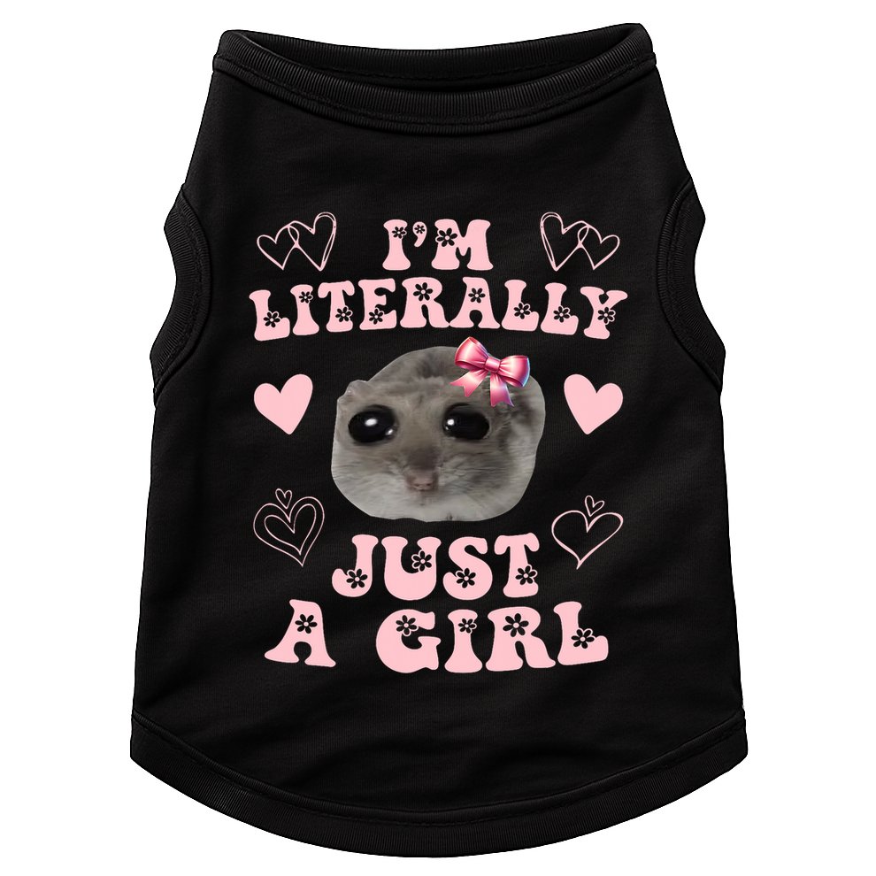Im Literally Just A Girl Sad Hamster Meme Doggie Tank
