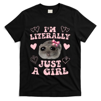 Im Literally Just A Girl Sad Hamster Meme T-Shirt