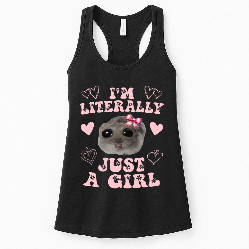 Im Literally Just A Girl Sad Hamster Meme Womens Tank Top