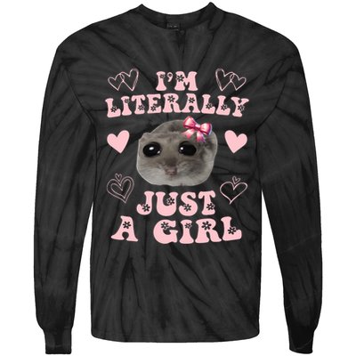 Im Literally Just A Girl Sad Hamster Meme Tie-Dye Long Sleeve Shirt