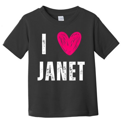I Love JANET Heart Name Gift Toddler T-Shirt
