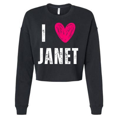 I Love JANET Heart Name Gift Cropped Pullover Crew
