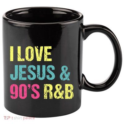 I Love Jesus And 90s R&B RnB Music Lover Vintage Retro 11oz C Handle Ceramic Mug