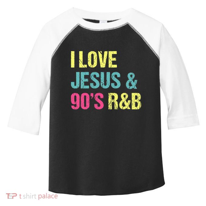 I Love Jesus And 90s R&B RnB Music Lover Vintage Retro Toddler Fine Jersey T-Shirt