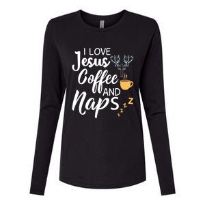 I Love Jesus Coffee And Naps Cool Gift Womens Cotton Relaxed Long Sleeve T-Shirt