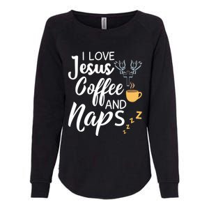 I Love Jesus Coffee And Naps Cool Gift Womens California Wash Sweatshirt