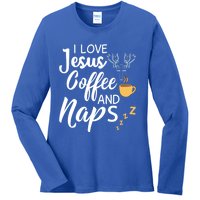 I Love Jesus Coffee And Naps Cool Gift Ladies Long Sleeve Shirt