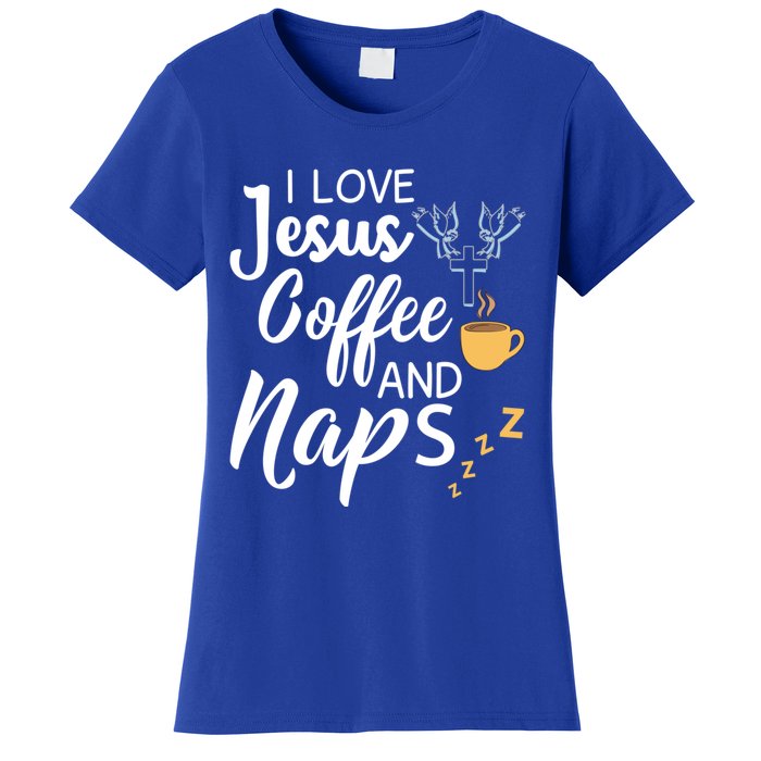 I Love Jesus Coffee And Naps Cool Gift Women's T-Shirt