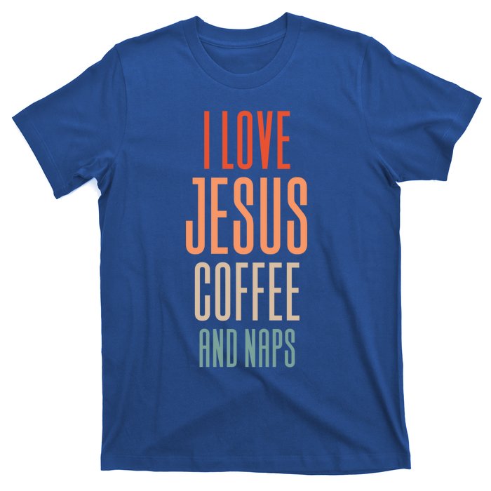 I Love Jesus Coffee And Naps Gift T-Shirt