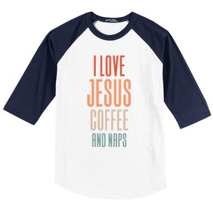 I Love Jesus Coffee And Naps Gift Baseball Sleeve Shirt