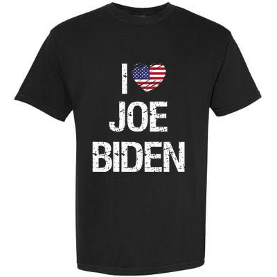 I Love Joe Biden Garment-Dyed Heavyweight T-Shirt