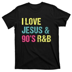 I Love Jesus And 90s R&B Rnb Music Lover T-Shirt