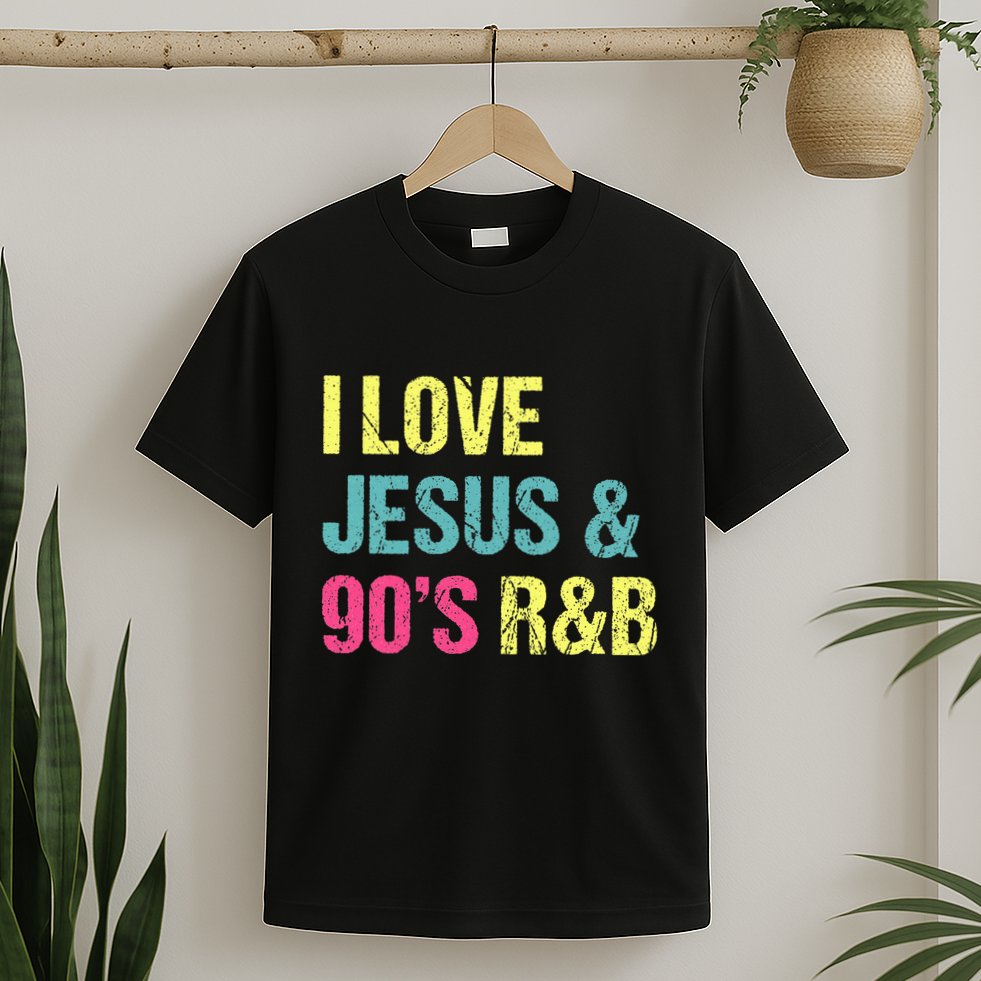 I Love Jesus And 90s R&B Rnb Music Lover T-Shirt