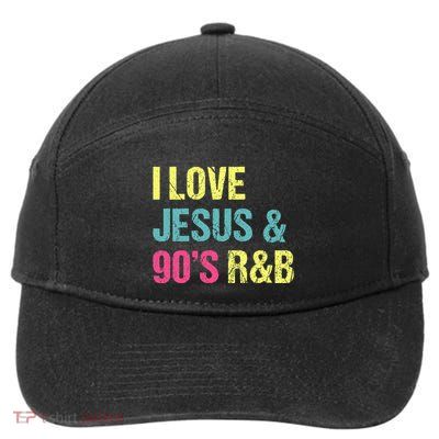I Love Jesus And 90s R&B Rnb Music Lover 7-Panel Snapback Hat