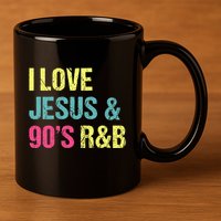 I Love Jesus And 90s R&B Rnb Music Lover 11oz C Handle Ceramic Mug