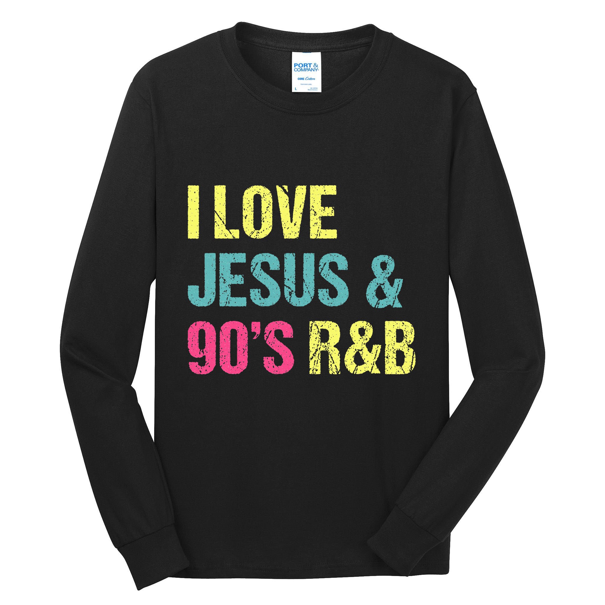 I Love Jesus And 90s R&B Rnb Music Lover Tall Long Sleeve T-Shirt
