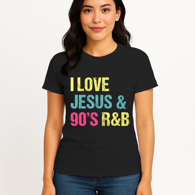 I Love Jesus And 90s R&B Rnb Music Lover Womens T-Shirt