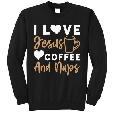 I Love Jesus Coffee And Naps Funny Christian Sweatshirt