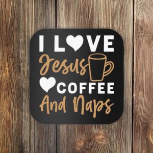 I Love Jesus Coffee And Naps Funny Christian Coaster